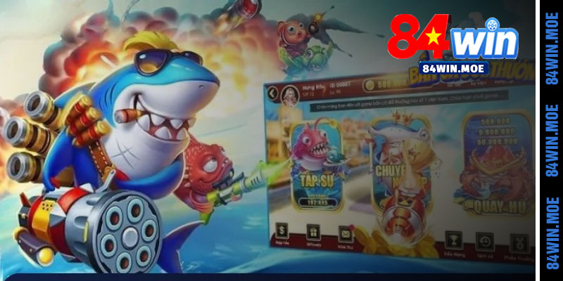 Những ưu điểm nổi bật của bắn cá đổi thưởng 84win
